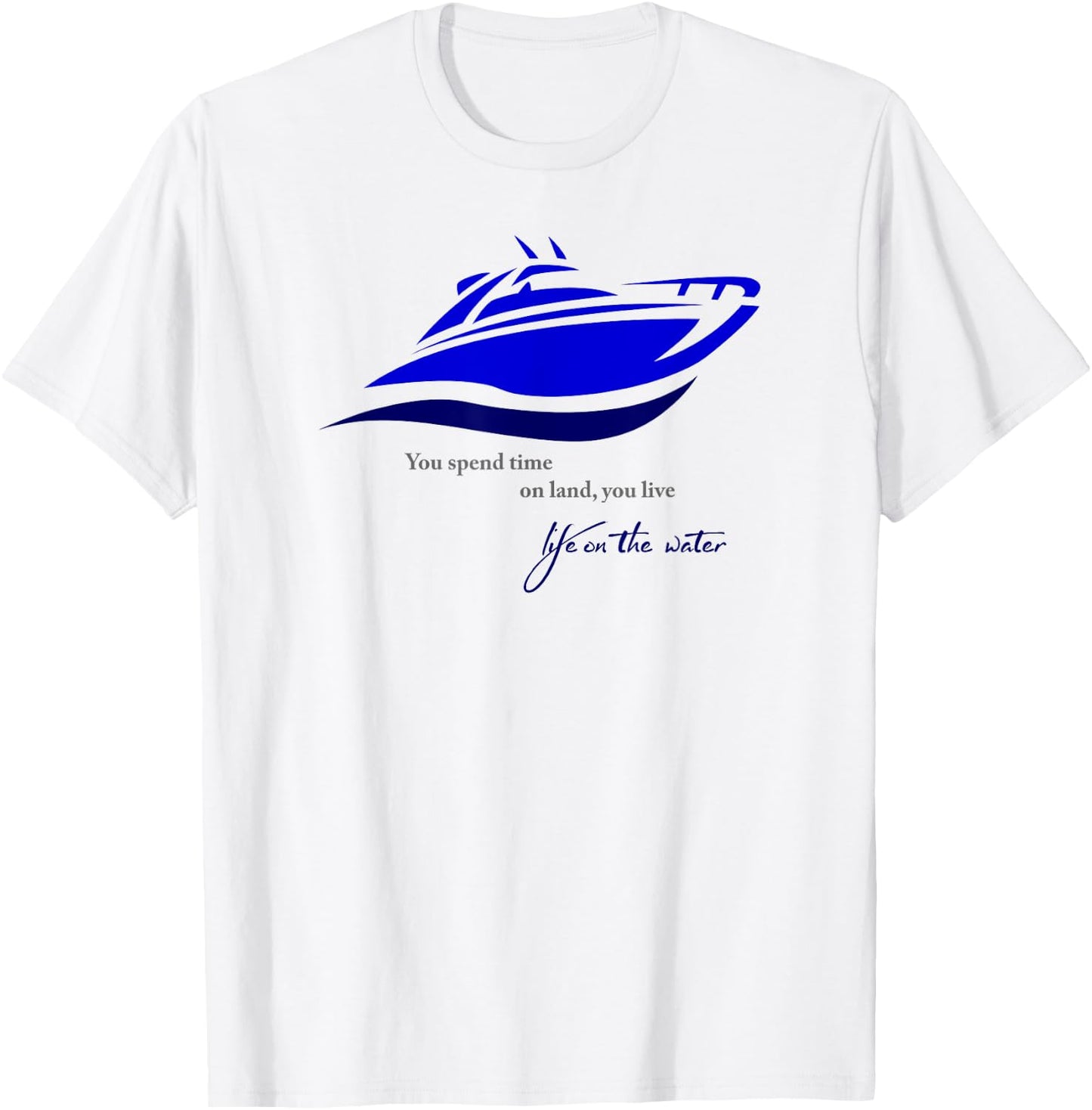 Time on Land Live Life on Water T-Shirt - T-Shirt | White