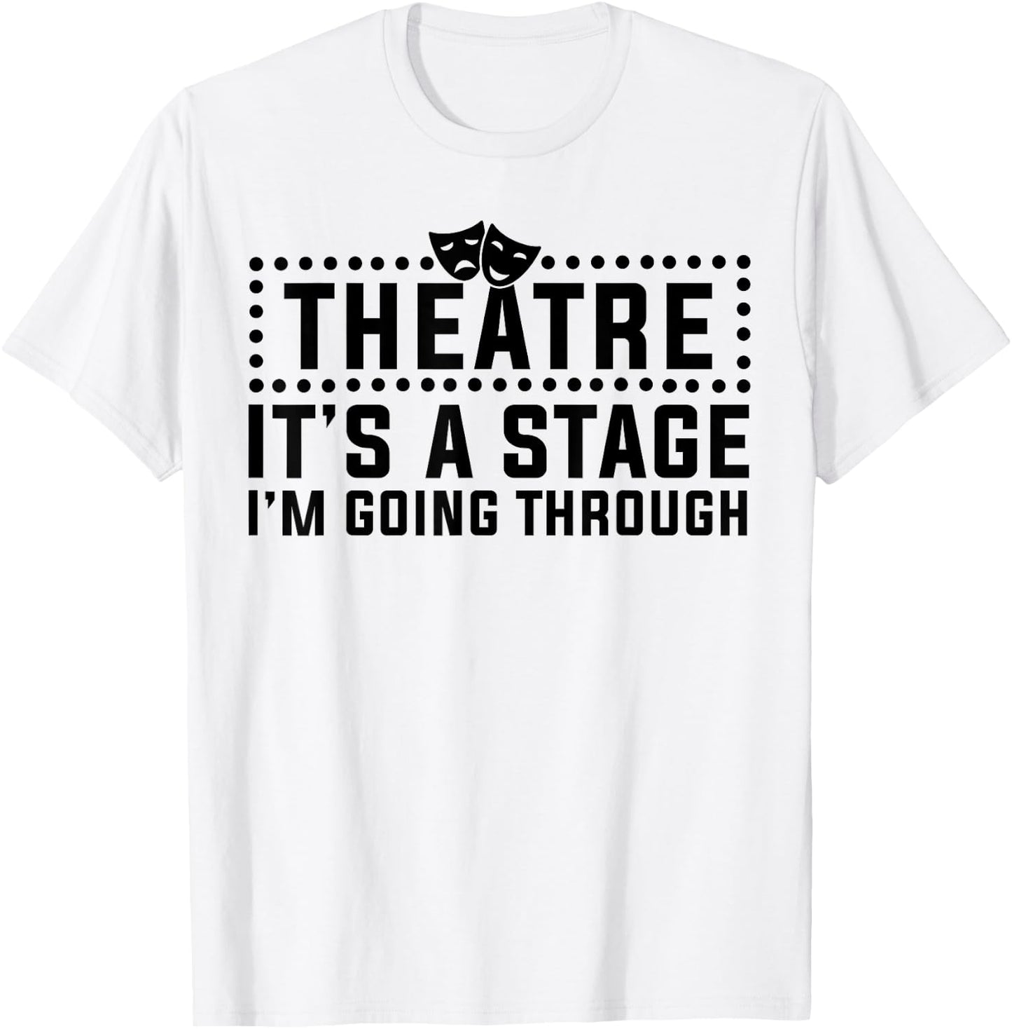Theatre Actor Broadway Musical Theater Nerd Thespian T-Shirt - T-Shirt | White