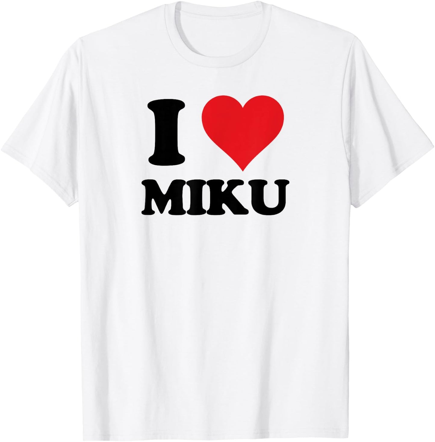 I Heart Miku First Name I Love Custom Stuff T-Shirt - T-Shirt | White