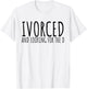 Funny Saying Divorced Looking For the D Sarcasm Women Men T-Shirt - T-Shirt | White