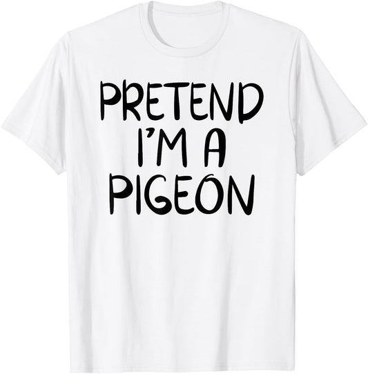 Pretend I'm A Pigeon Family Group Lazy Halloween Costume T-Shirt - T-Shirt | White