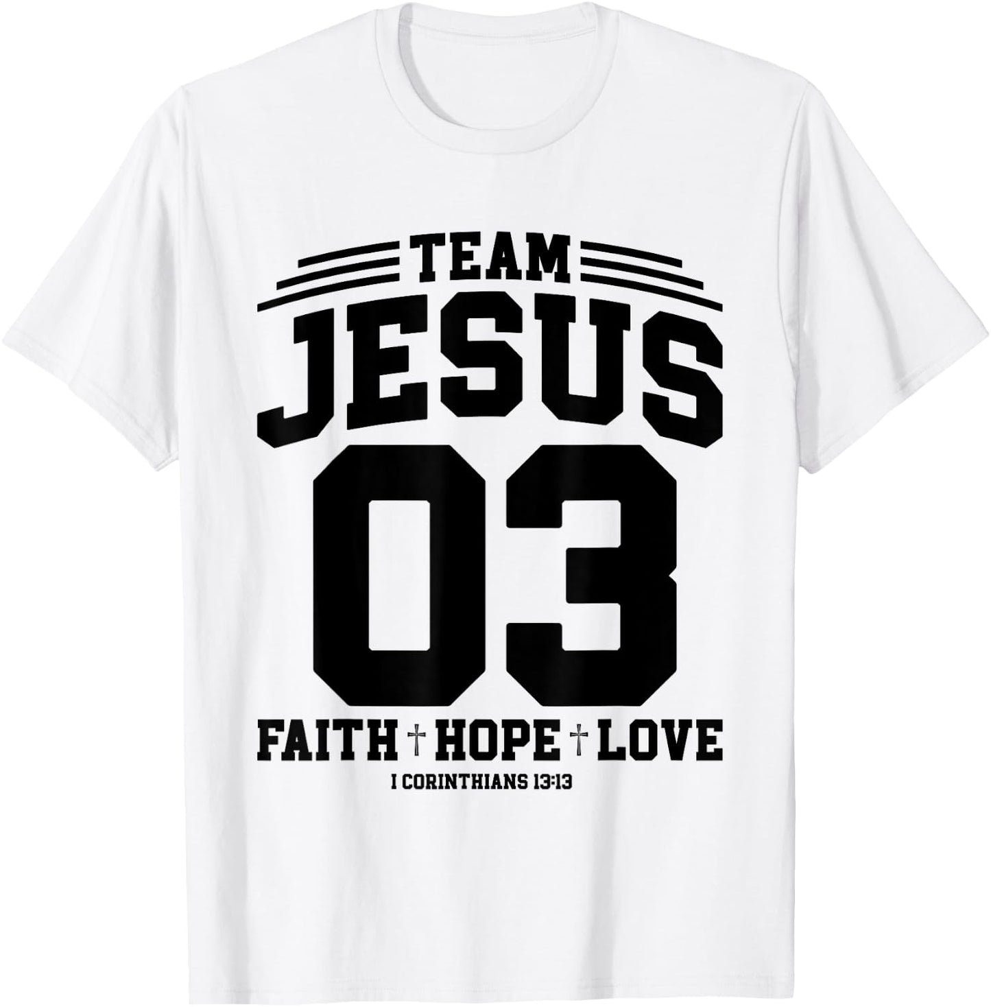 Christian - Team Jesus 03 Faith Hope Love T-Shirt - T-Shirt | White