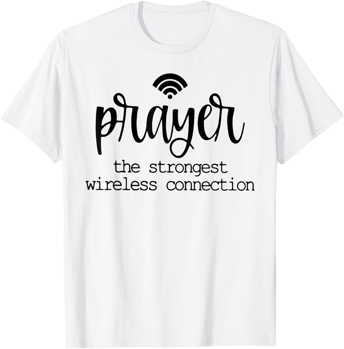 Prayer Definition Strongest Wireless Connection Christian T-Shirt - T-Shirt | White