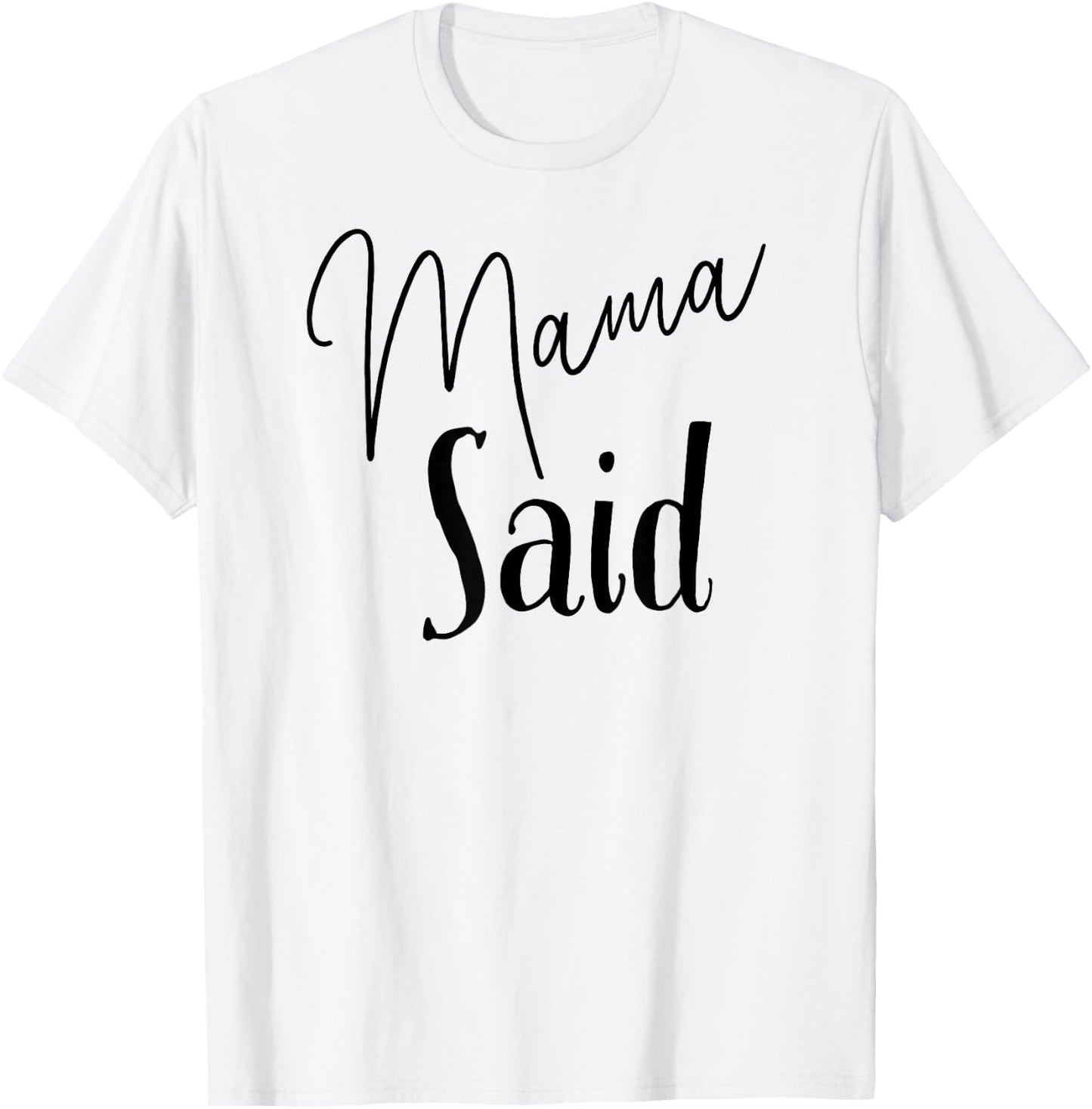 Mama Said T-Shirt - T-Shirt | White