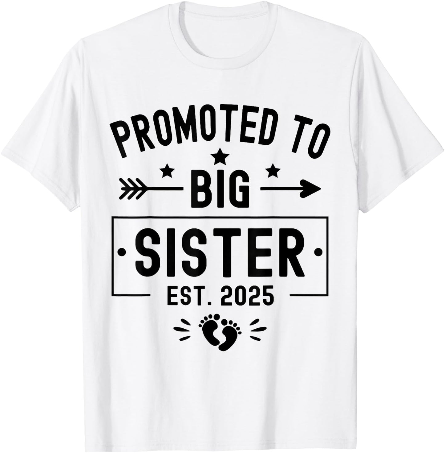 Promoted To Big Sister Est 2025 Soon To Be Big Sister 2025 T-Shirt - T-Shirt | White