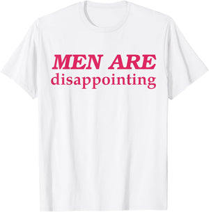 Men Are Disappointing T-Shirt - T-Shirt | White