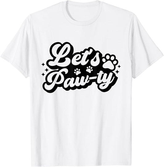 Let's Paw-ty Love Dogs Mom Birthday Dog Bday Boy Girl Pawty T-Shirt - T-Shirt | White