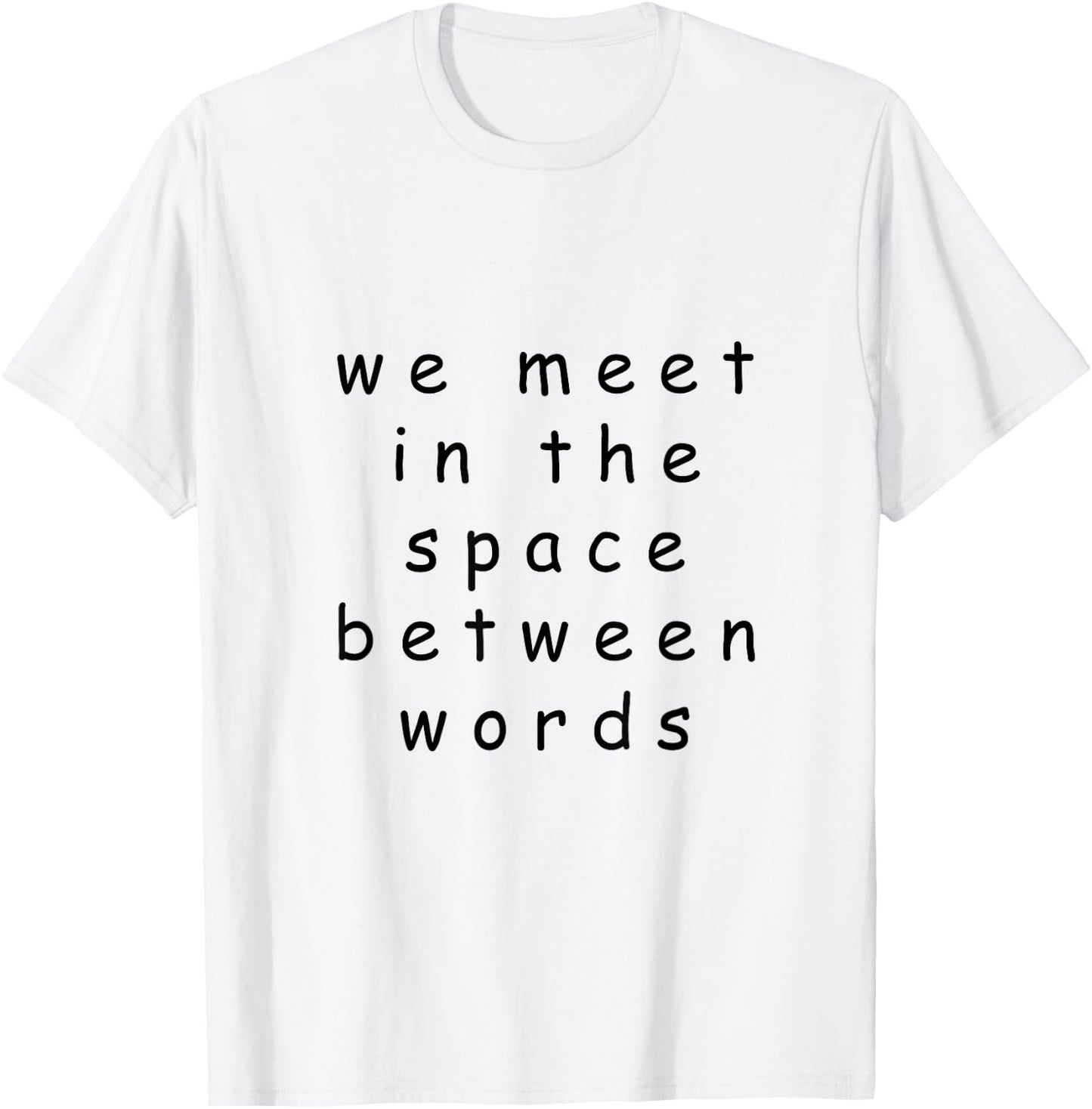 We Meet In The Space Between Words | Ram Dass Yoga T-Shirt - T-Shirt | White