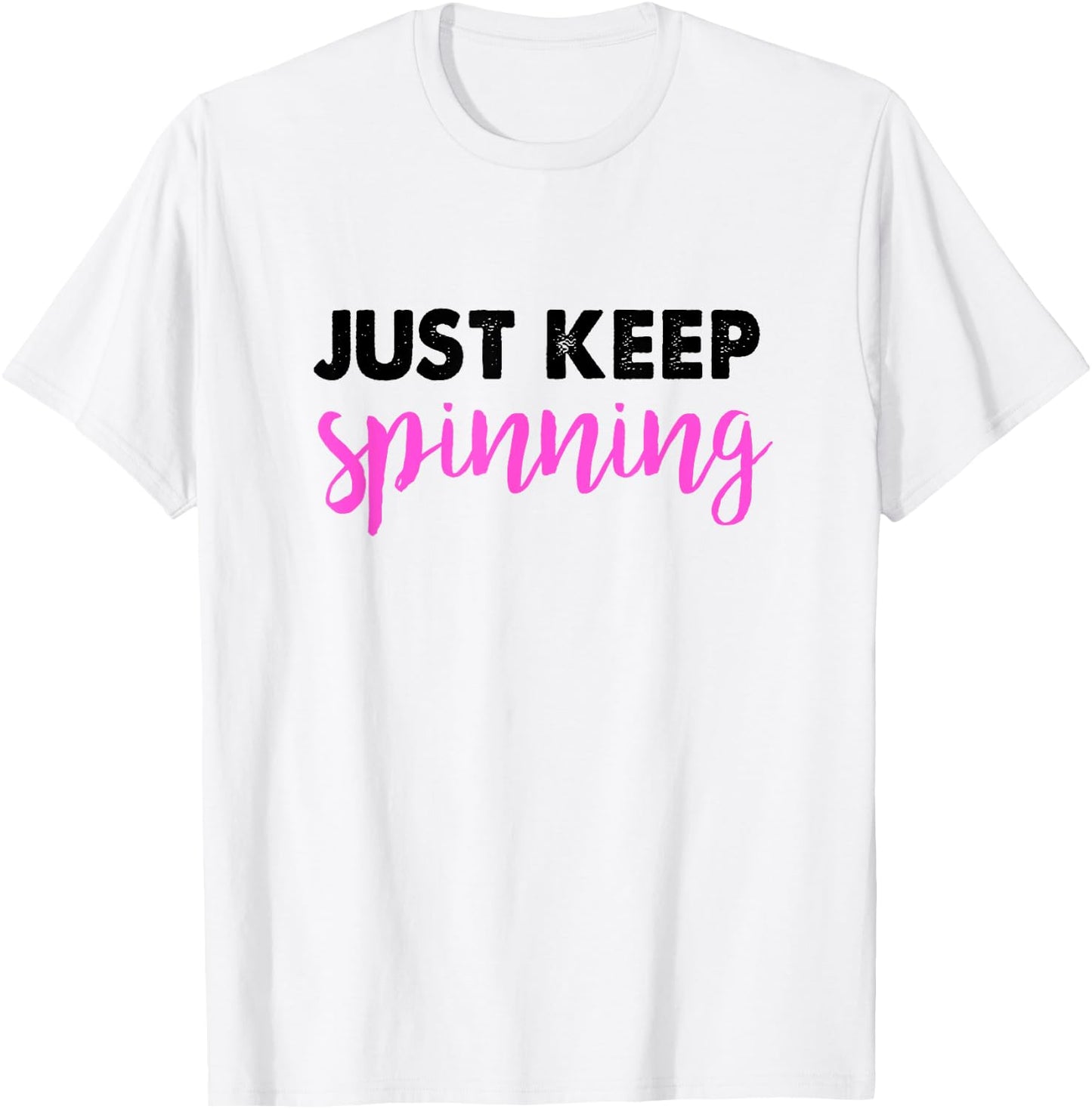 Just Keep Spinning Funny Spin Class Cycling Shirt T-Shirt - T-Shirt | White