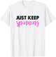 Just Keep Spinning Funny Spin Class Cycling Shirt T-Shirt - T-Shirt | White