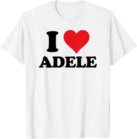 I Heart Adele First Name I Love Personalised Stuff T-Shirt - T-Shirt | White