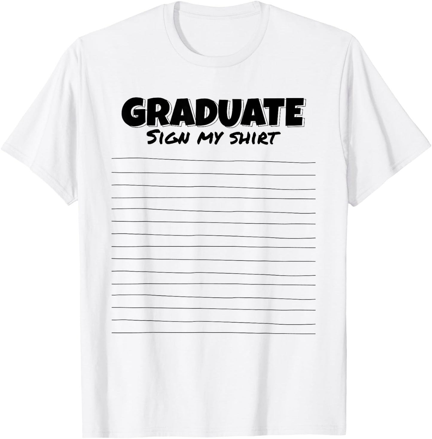 Sign My Shirt Graduate I Sign Sign School Graduation T-Shirt - T-Shirt | White