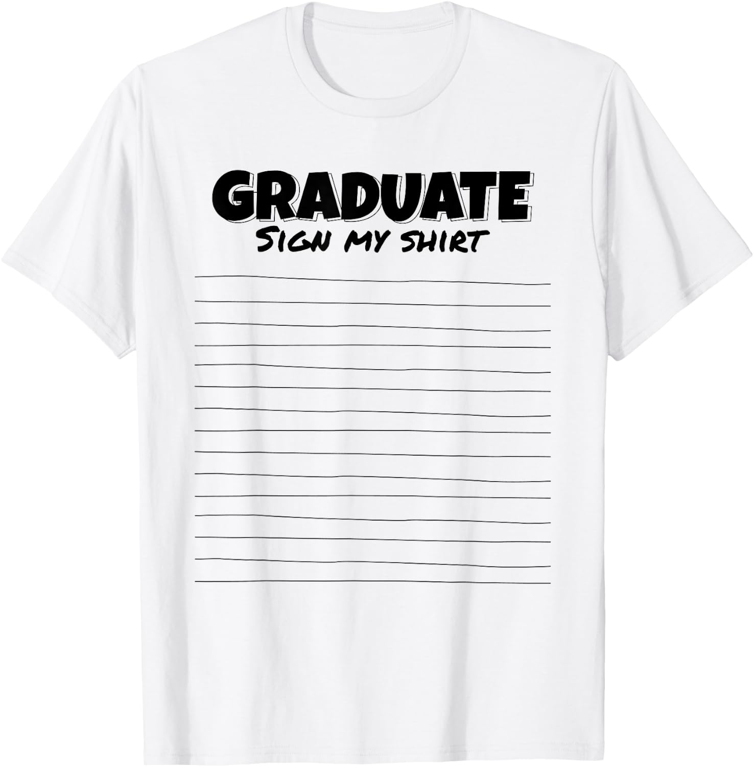 Sign My Shirt Graduate I Sign Sign School Graduation T-Shirt - T-Shirt | White
