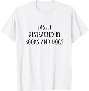 Easily Distracted By Books And Dogs - Easily Distracted By - -Adults - Grey - Small - Short Sleeve T-Shirt - T-Shirt | White