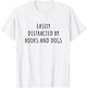 Easily Distracted By Books And Dogs - Easily Distracted By - -Adults - Grey - Small - Short Sleeve T-Shirt - T-Shirt | White
