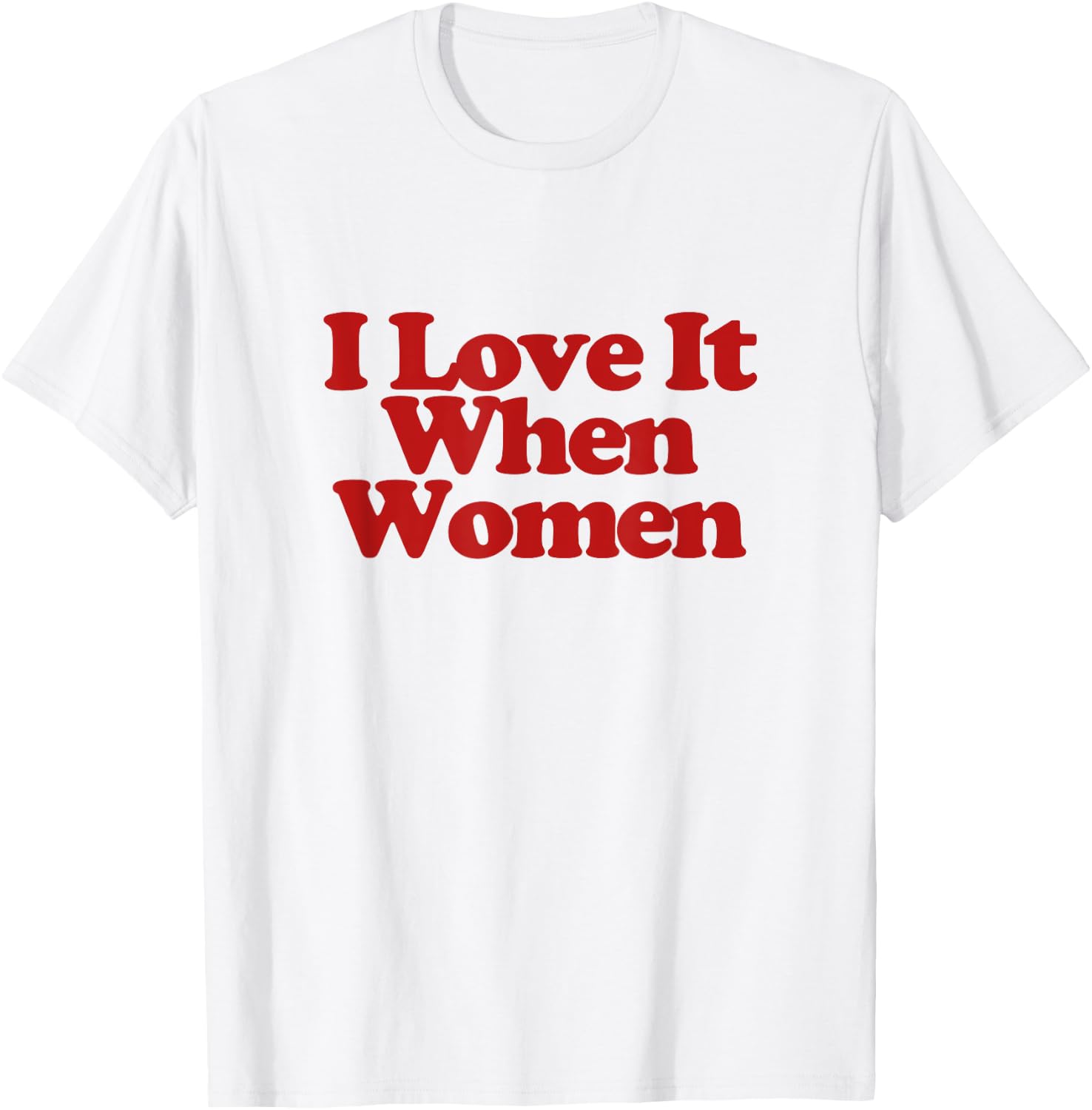 I Love It When Women Y2k Trendy LGBT Funny Lesbian Pride T-Shirt - T-Shirt | White