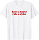 Save A Horse Ride A Dyke Y2k Aesthetic Trendy Lesbian T-Shirt - T-Shirt | White