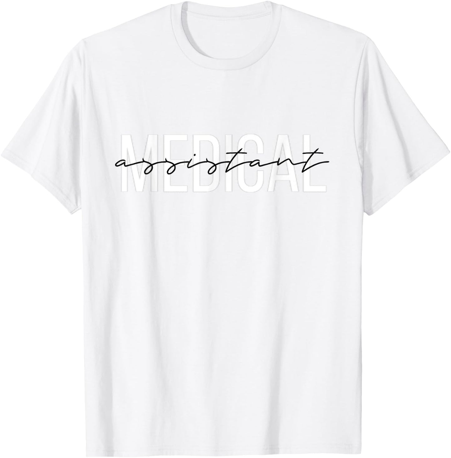 Medical Assistant T-Shirt - T-Shirt | White
