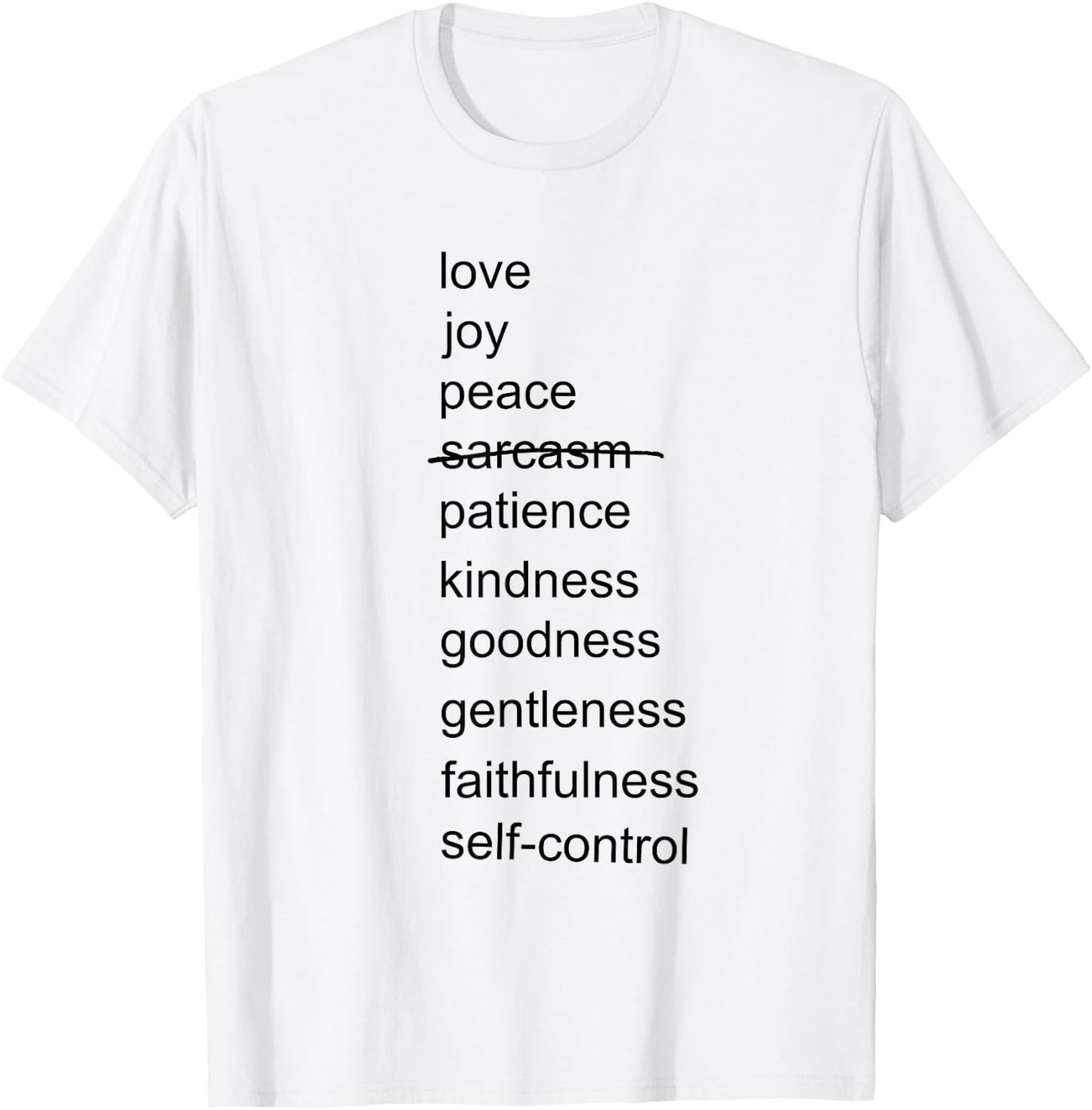 Fruits Of The Spirit - Sarcasm | Funny T-Shirt - T-Shirt | White