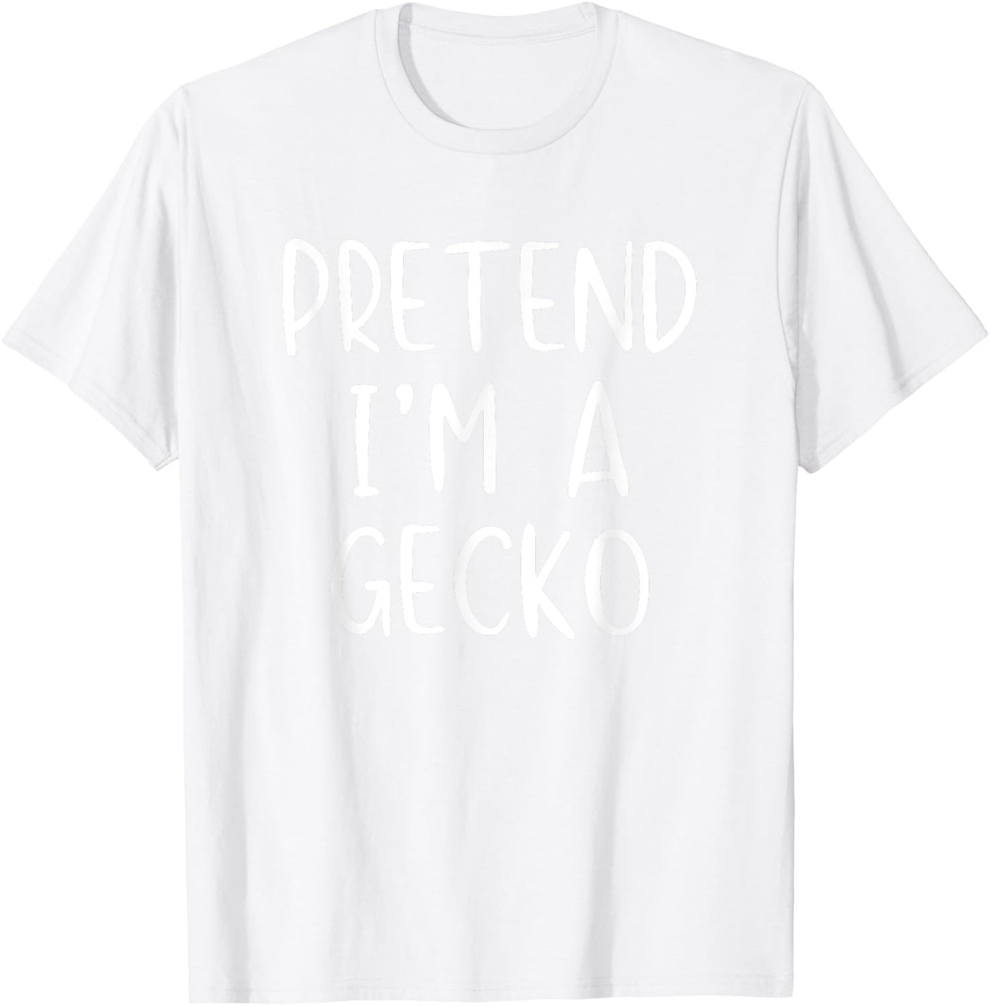Pretend I'm A Gecko Costume Halloween Simple Funny T-Shirt - T-Shirt | White