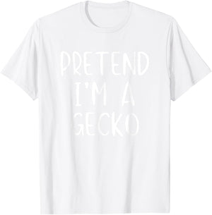 Pretend I'm A Gecko Costume Halloween Simple Funny T-Shirt - T-Shirt | White