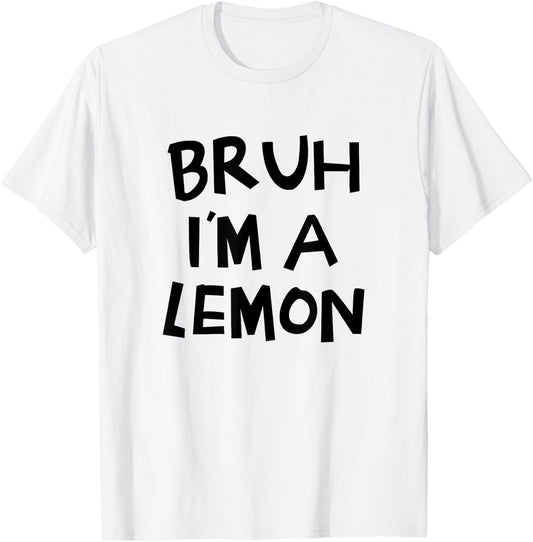 Bruh I'm A Lemon Funny Halloween Costume Men Women Boy Girl T-Shirt - T-Shirt | White