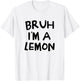 Bruh I'm A Lemon Funny Halloween Costume Men Women Boy Girl T-Shirt - T-Shirt | White