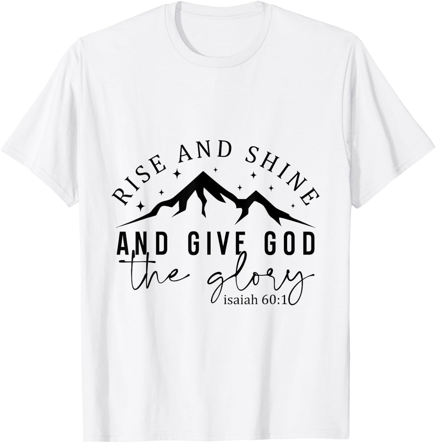 Give God Glory Christian Faith Quote Mountains T-Shirt - T-Shirt | White