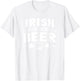 Women Men St Patrick Day Drinking Shirt Irish You Were Beer T-Shirt - T-Shirt | White