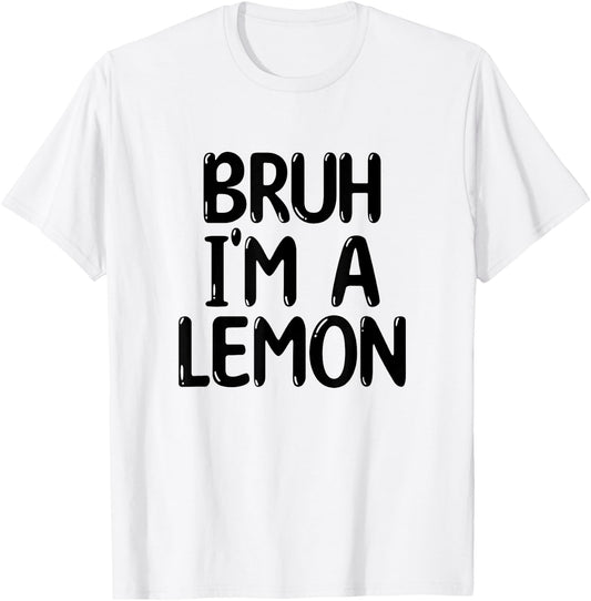 Bruh I'm A Lemon Funny Halloween Costume Men Women Boy Girl T-Shirt - T-Shirt | White