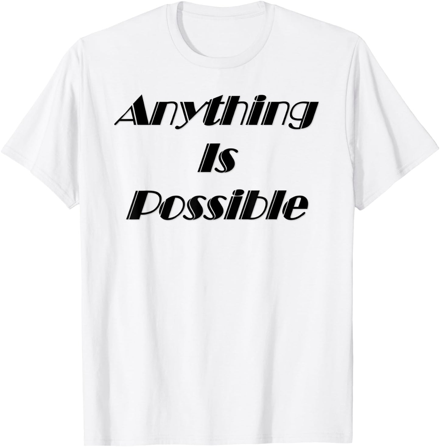 Anything is Possible T-Shirt - T-Shirt | White