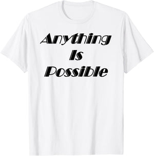 Anything is Possible T-Shirt - T-Shirt | White