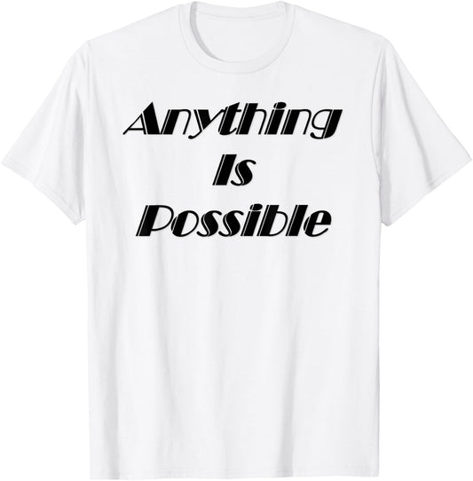 Anything is Possible T-Shirt - T-Shirt | White