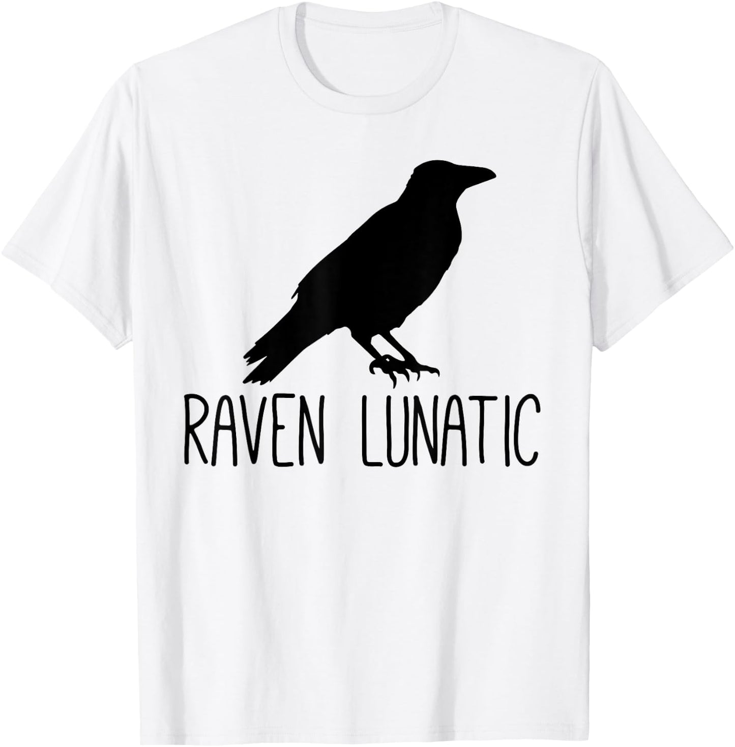 Raven Lunatic, Funny Bird Lover Gift Men Women Kids T-Shirt - T-Shirt | White
