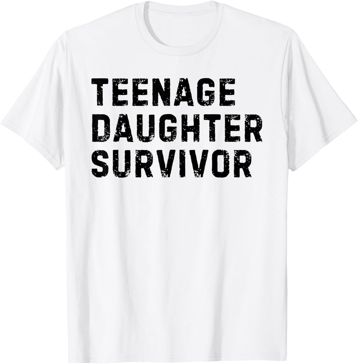 Vintage Teenage Daughter Survivor Parenting Quote Father Day T-Shirt - T-Shirt | White
