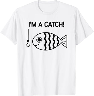 Fish, I'm A Catch, Funny, Jokes, Sarcastic T-Shirt - T-Shirt | White