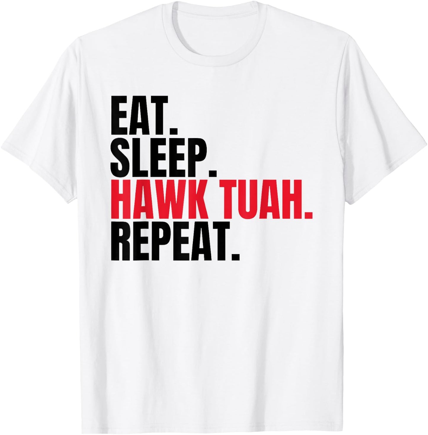 Retro Eat Sleep Hawk Tuah Repeat Funny Viral Election T-Shirt - T-Shirt | White