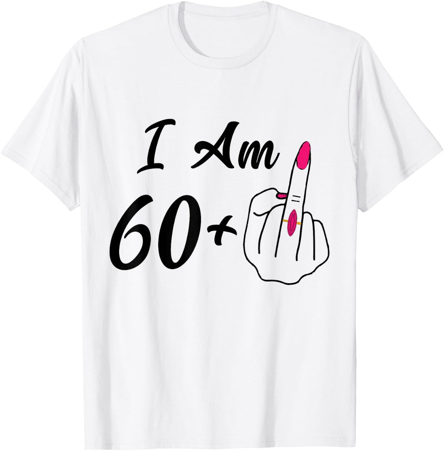 Personalized I Am 60 Plus 1 Middle Finger humor 61th Women T-Shirt - T-Shirt | White