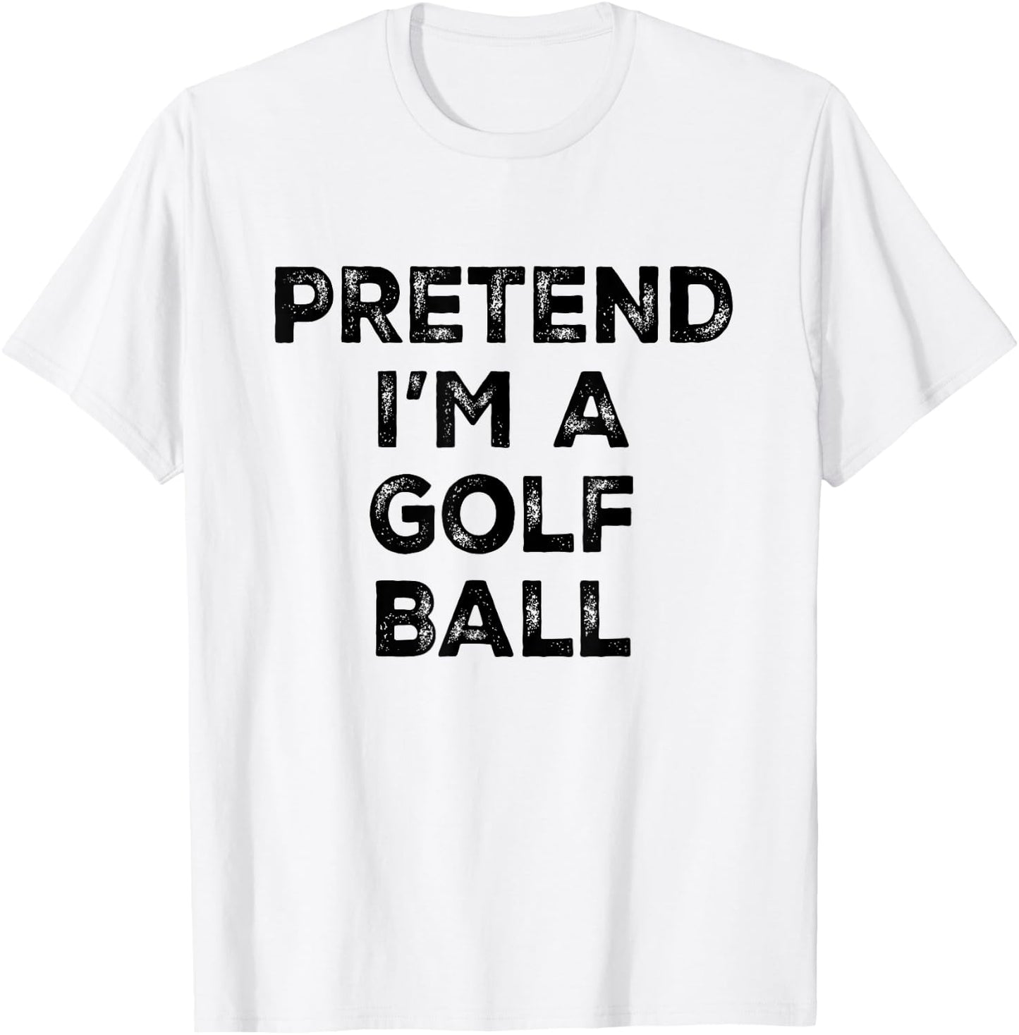Pretend I'm A Golf Ball Lazy Halloween Costume T-Shirt - T-Shirt | White