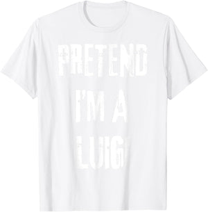 Pretend I'm A Luigi Halloween Last Minute Costume Party T-Shirt - T-Shirt | White