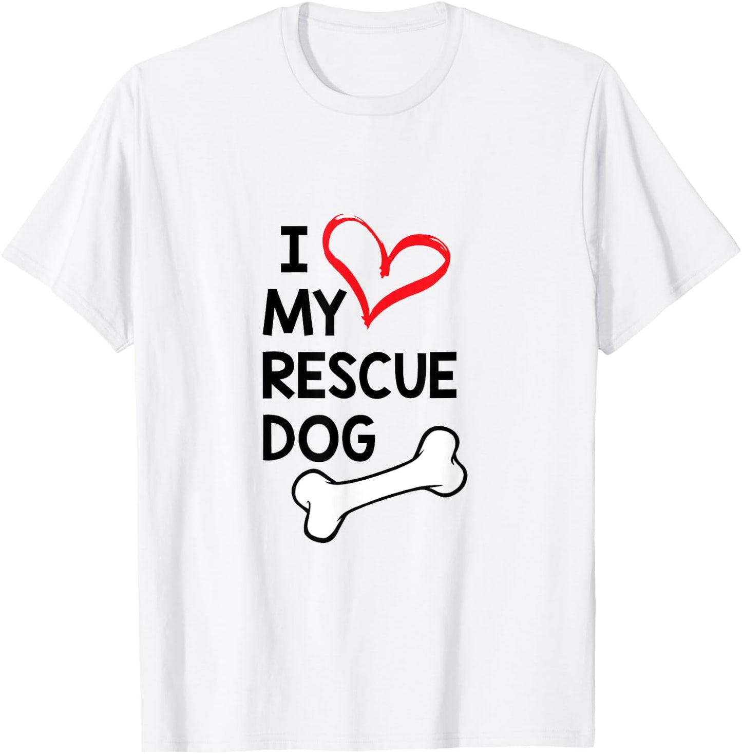 I Love My Rescue Dog Black Text T-Shirt - T-Shirt | White
