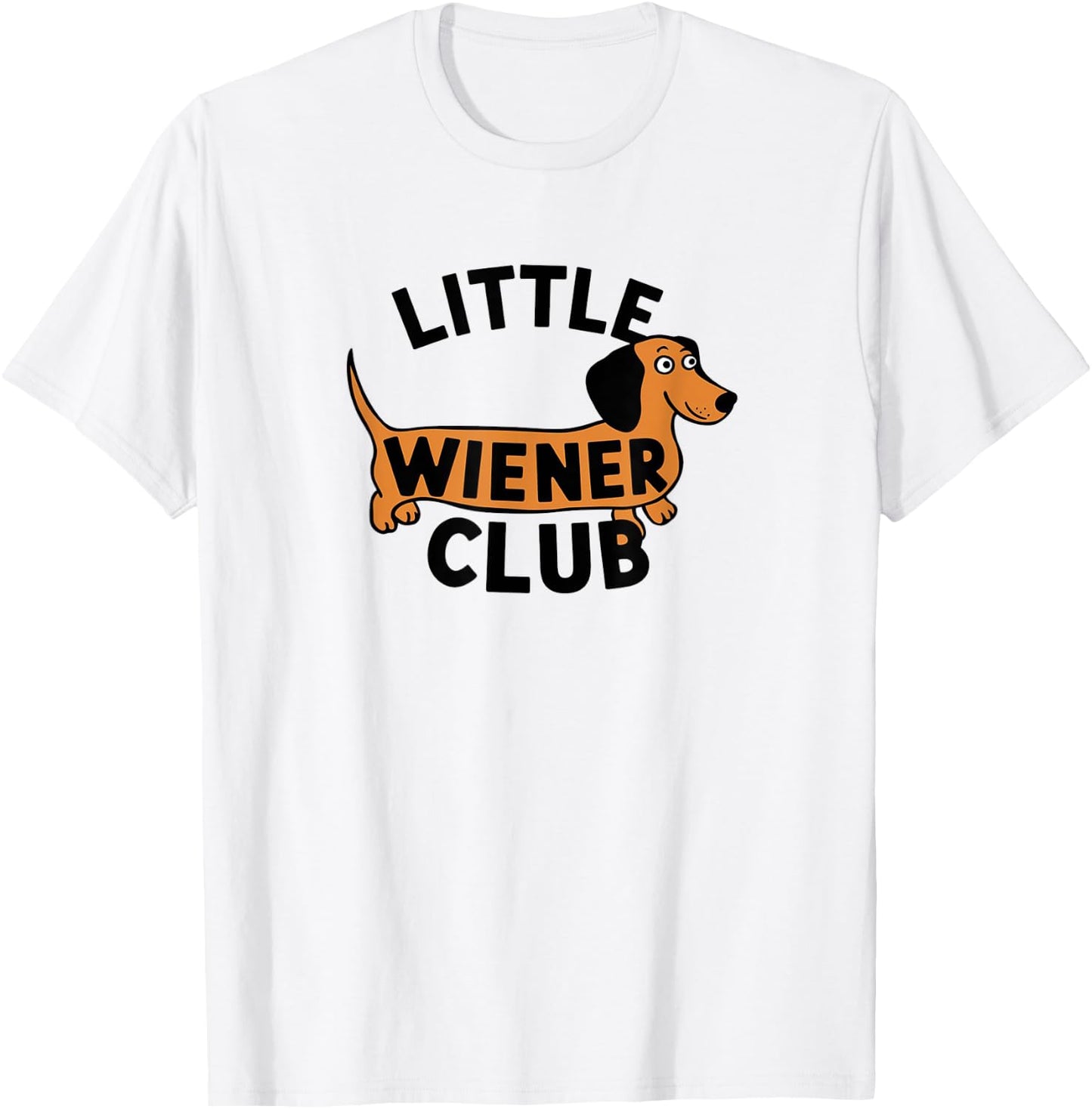 Little Wiener Club dachshund Dog lover bags and Decor Men Women T-Shirt - T-Shirt | White