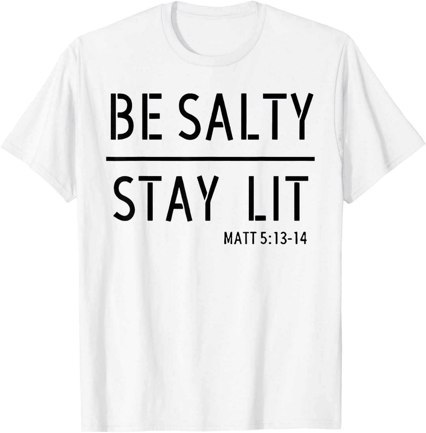 Be Salty Stay Lit T-Shirt - T-Shirt | White