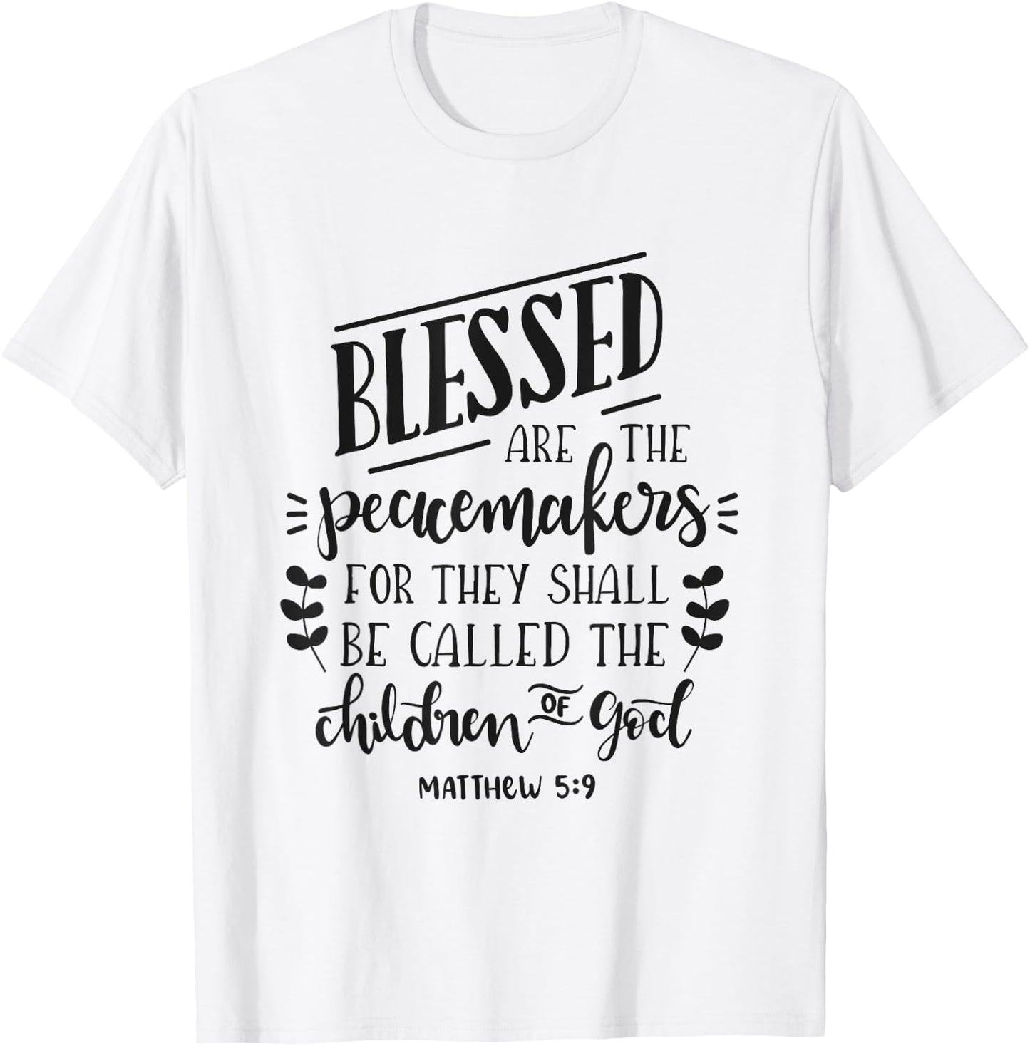 Blessed Are The Peacemakers Bible Christian T-Shirt - T-Shirt | White