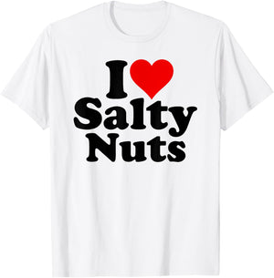 I Love Heart Salty Nuts T-Shirt - T-Shirt | White