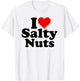 I Love Heart Salty Nuts T-Shirt - T-Shirt | White