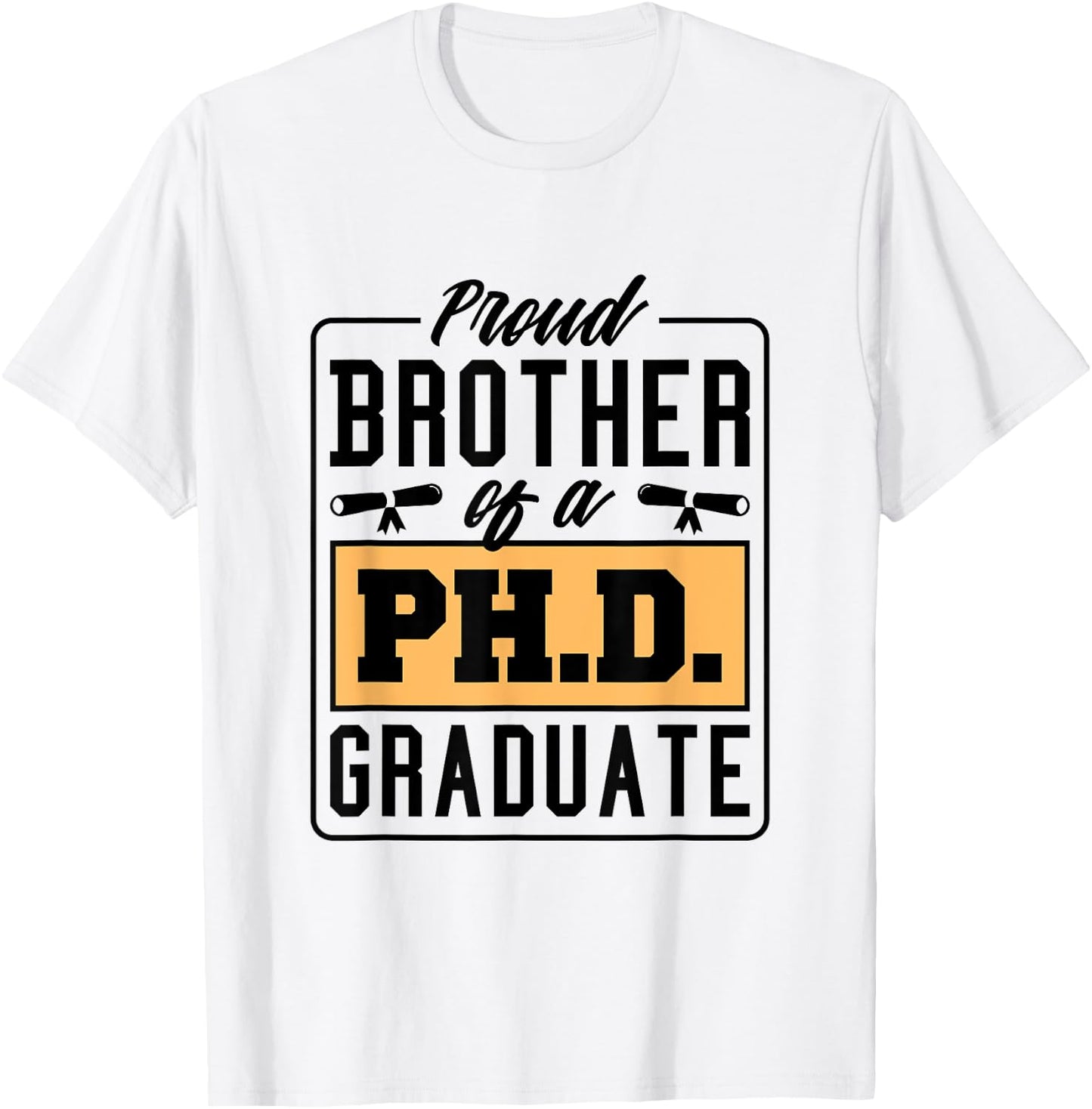 Proud Brother Of A Ph.D. Graduate, Phd Graduate Brother T-Shirt - T-Shirt | White