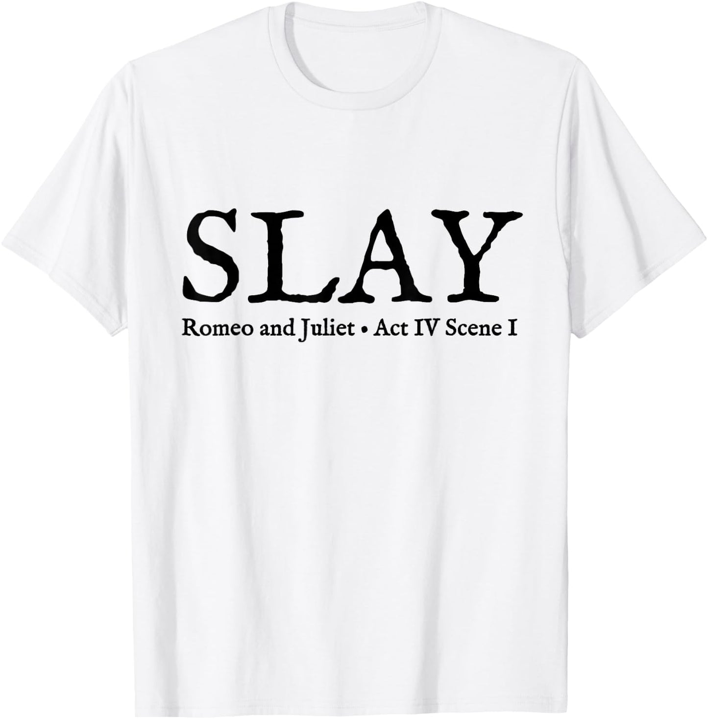 Slay Romeo and Juliet Shakespeare Theatre T-Shirt - T-Shirt | White