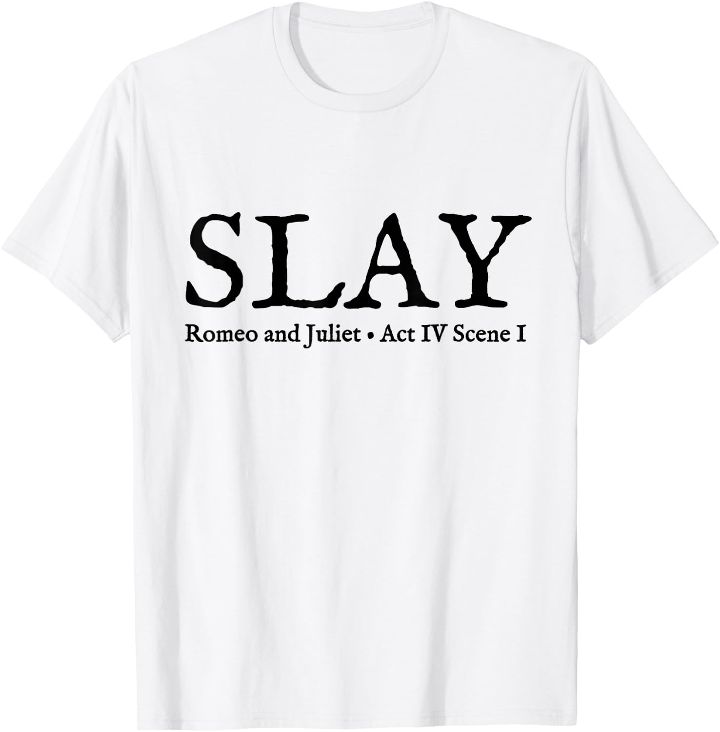 Slay Romeo and Juliet Shakespeare Theatre T-Shirt - T-Shirt | White