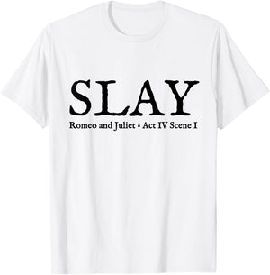 Slay Romeo and Juliet Shakespeare Theatre T-Shirt - T-Shirt | White